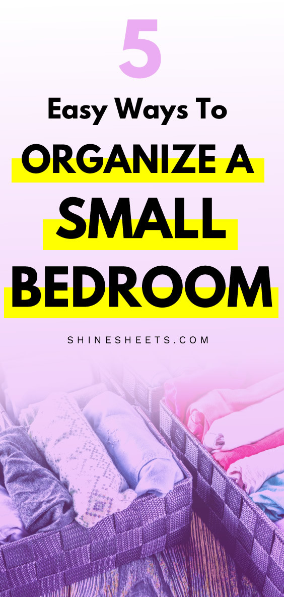 How to organize A Bedroom 5 Easy Ways to organize A Small Bedroom